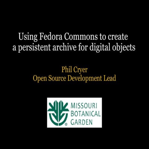 Using Fedora Commons To Create A Persistent Archive
