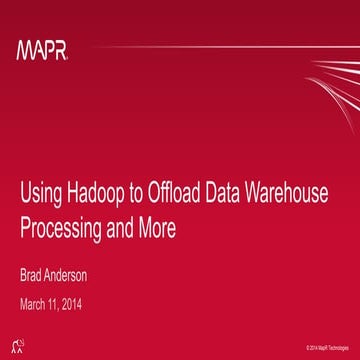 Using Hadoop to Offload Data Warehouse Processing and More - Brad Anserson