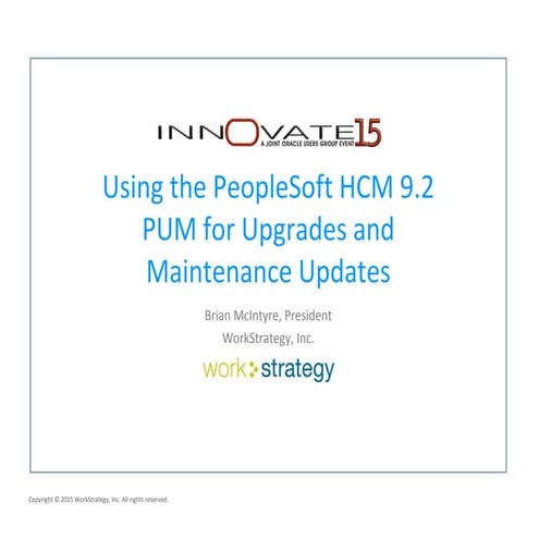Using the PeopleSoft HCM 9.2 PUM (PeopleSoft Update Manager) for Upgrades and...