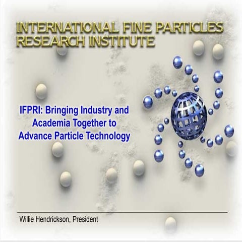 IFPRI: Bringing Industry and Academia Together for Particle Technology ...