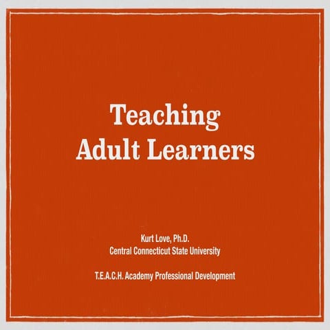 Teaching Adult Learners - TEACH Academy