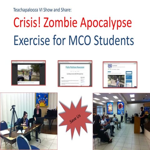 Crisis! Zombie Apocalyse: Planning a Live Event Simulation for MCO Students