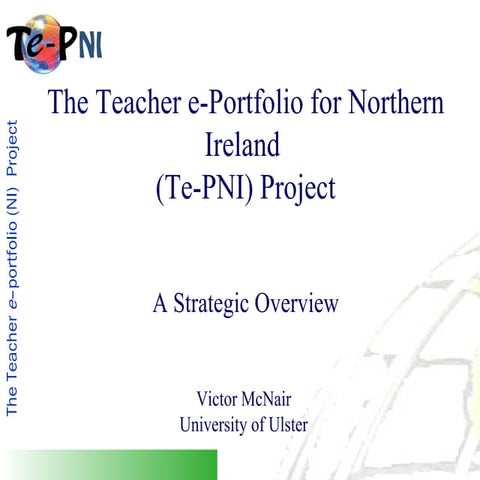 The Teacher e-Portfolio for Northern Ireland  (Te-PNI) Project