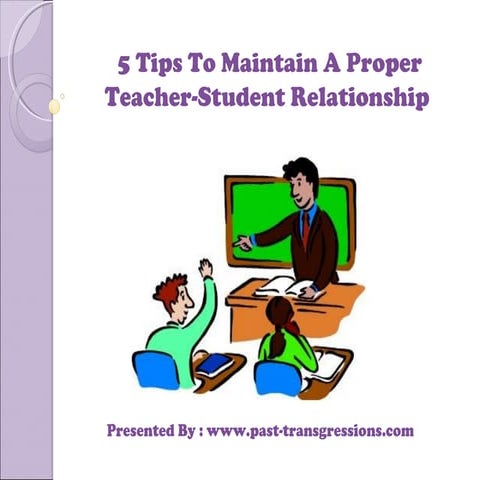 5 Tips To Maintain A Proper Teacher-Student Relationship 