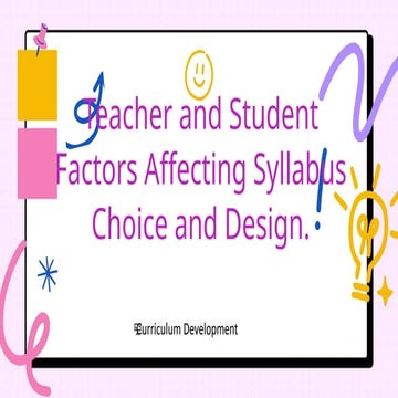 Teacher and Student Factors Affecting Syllabus Choice and Design.pptx