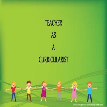 Teacher as curricularist | PPTX