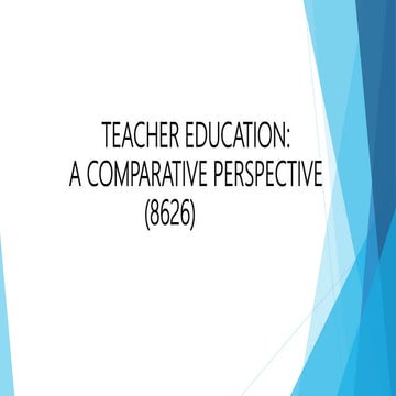 TEACHER EDUCATION - TEACHER EDUCATION : A COMPARATIVE PERSPECTIVE  - UNIT 8 -...