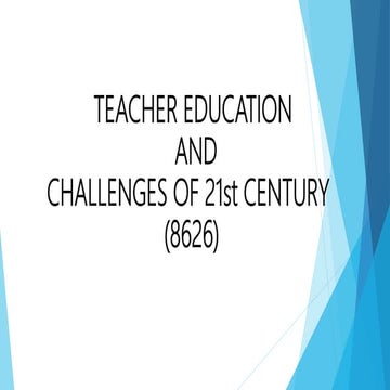 TEACHER EDUCATION - TEACHER EDUCATION AND CHALLENGES OF 21ST CENTURY - UNIT 9...