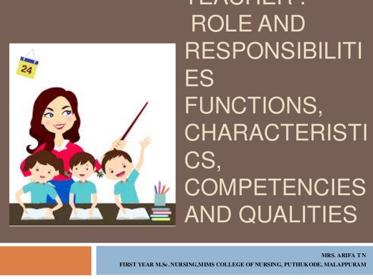 Teacher Roles And Responsibilities, Functions, Competencies, Qualitie…