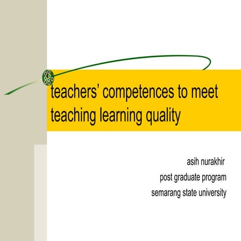 Teachers’ Competences to Meet Teaching Learning Quality 