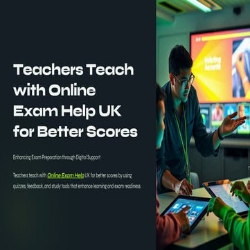 Teachers Teach with Online Exam Help UK for Better Scores.pdf