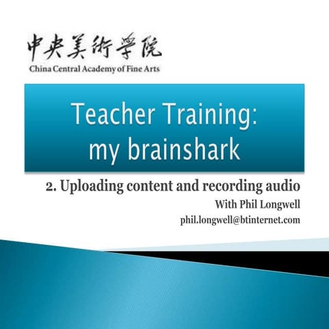 Teacher training   my brainshark - 2 uploading content and recording audio