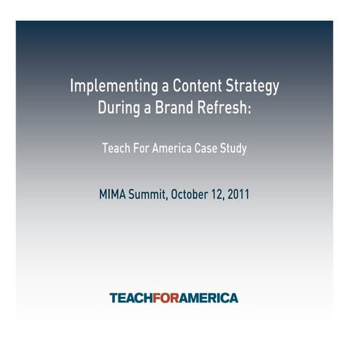 Implementing a Content Strategy During a Brand Refresh: Teach For America Cas...