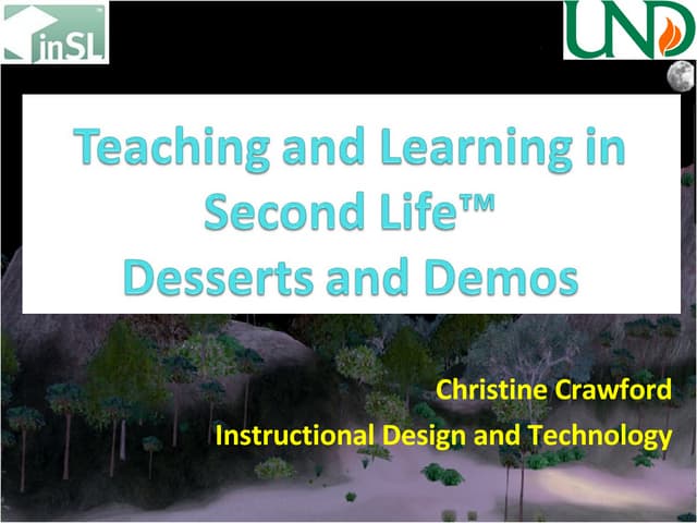Teaching and Learning in SL-Desserts and Demos