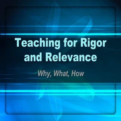 Teaching For Rigor And Relevance