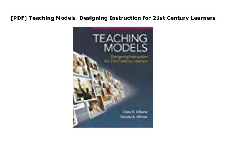 [PDF] Teaching Models Designing Instruction for 21st Century Learners