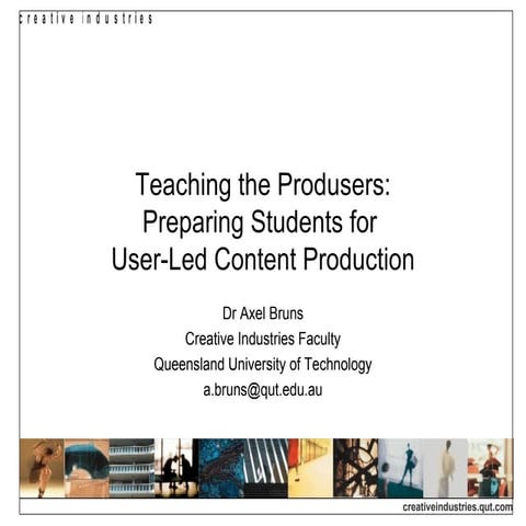 Teaching the Produsers: Preparing Students for User-Led Content Production