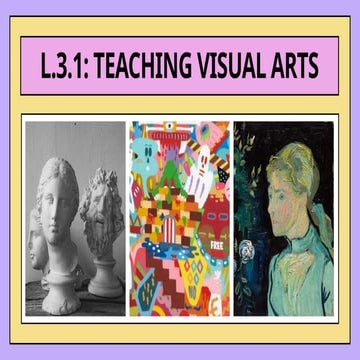 Teaching-Visual-Arts. Module 3. Lesson 3.1pptx | PPTX