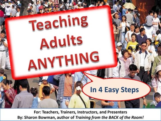 Teaching Adults ANYTHING in 4 Easy Steps