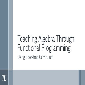 Teaching algebra through functional programming | PPT