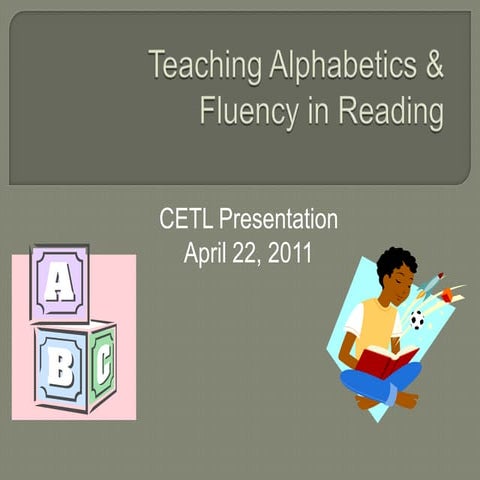 Teaching alphabetics and fluency in reading