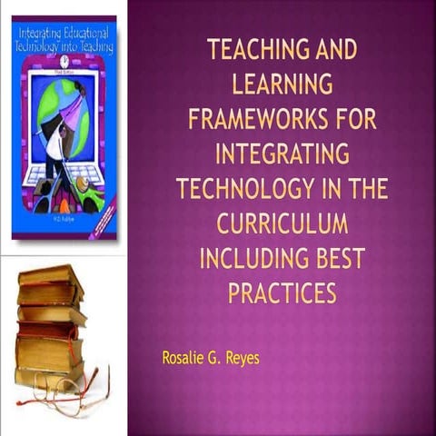 Teaching and learning frameworks for integrating technology report 2