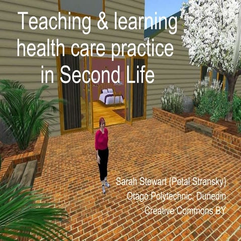 Teaching And Learning Health Care Practice In Second Life