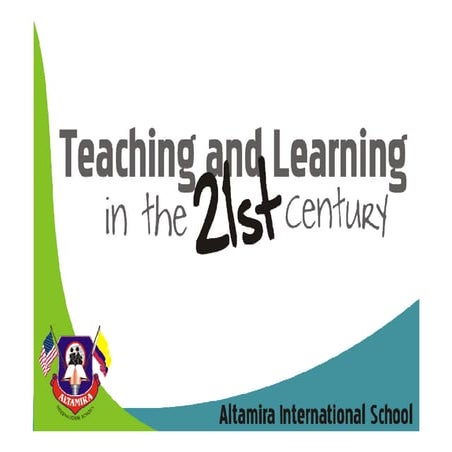 Teaching and learning in the 21st century 