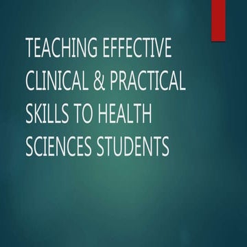 Teaching effective clinical &amp; practical skills to health