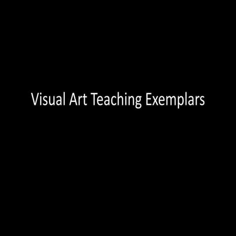 Visual Arts Teaching Exemplars