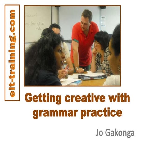 NATECLA 2013 - Getting creative with  grammar teaching