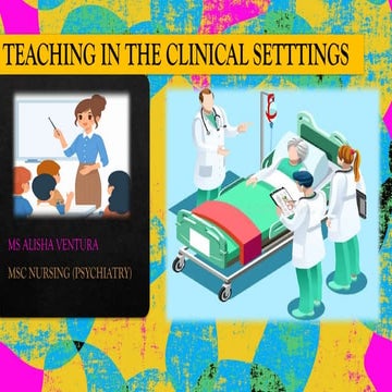  TEACHING IN THE CLINICAL SETTINGS  [MS ALISHA VENTURA]