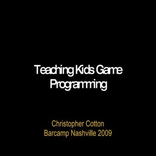Teaching Kids Game Programming