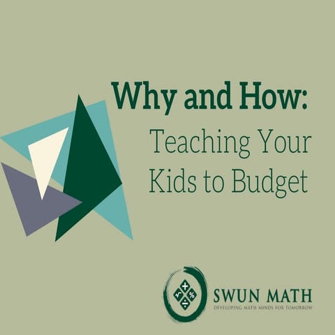 Why and How: Teaching Your Kids to Budget