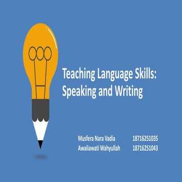 Teaching Language Skill: Speaking and Writing