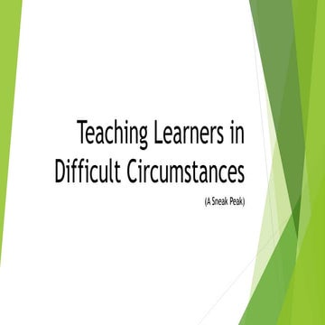 Teaching Learners in Difficult Circumstances.pptx