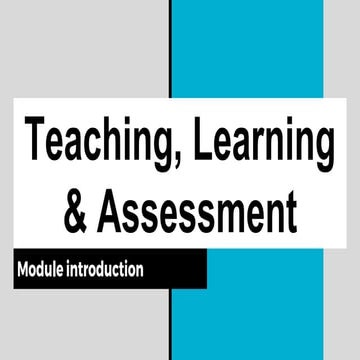 Teaching, learning &amp; assessment intro