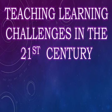 Teaching Learning Challenges in the 21st  Century.pptx