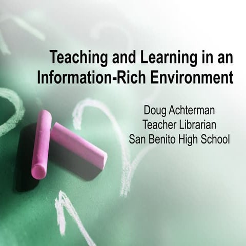 Teaching and Learning in an Information Rich Environment