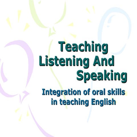 Teaching listening and                speaking