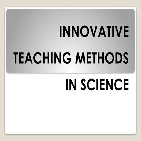 innovative teaching methods in science subject