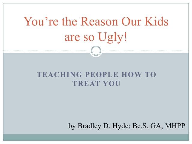 Teaching people how to treat you