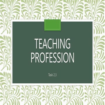 Teaching profession TASK 2.3.pptx