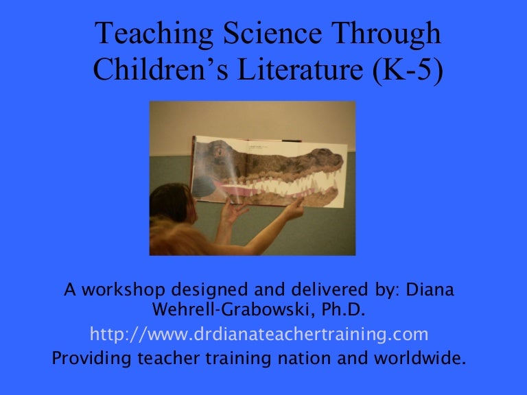 Teaching Science Through Children’s Literature (k5)