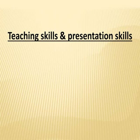 Teaching skills and presention skills