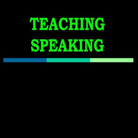TEACHING SPEAKING.pptujjnbbbbjjjjnbhg hh