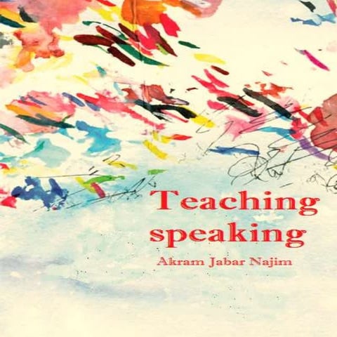Chapter 9  Teaching speaking - How to teach English- Akram Jabar