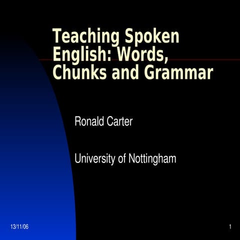 Teaching Spoken English: Words,Chunks and Grammar