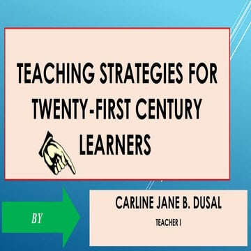 TEACHING STRATEGIES FOR 21ST CENTURY LEARNERS.pptx