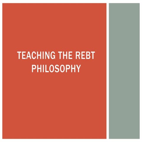 Teaching the rebt philosophy